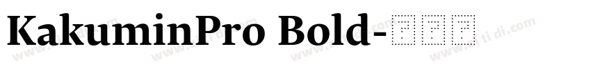 KakuminPro Bold字体转换